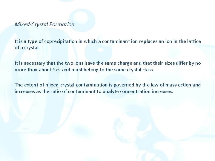 Mixed-Crystal Formation It is a type of coprecipitation in which a contaminant ion replaces