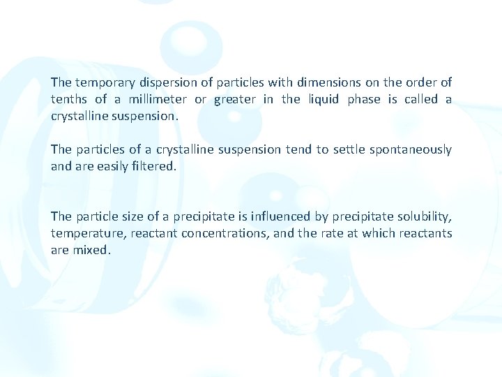 The temporary dispersion of particles with dimensions on the order of tenths of a