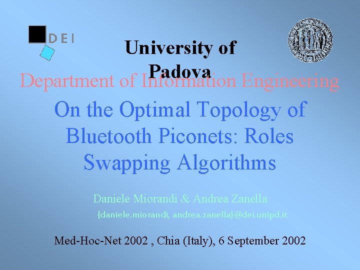 University of Padova Department of Information Engineering On the Optimal Topology of Bluetooth Piconets: