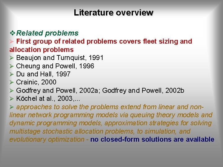 Literature overview v. Related problems Ø First group of related problems covers fleet sizing