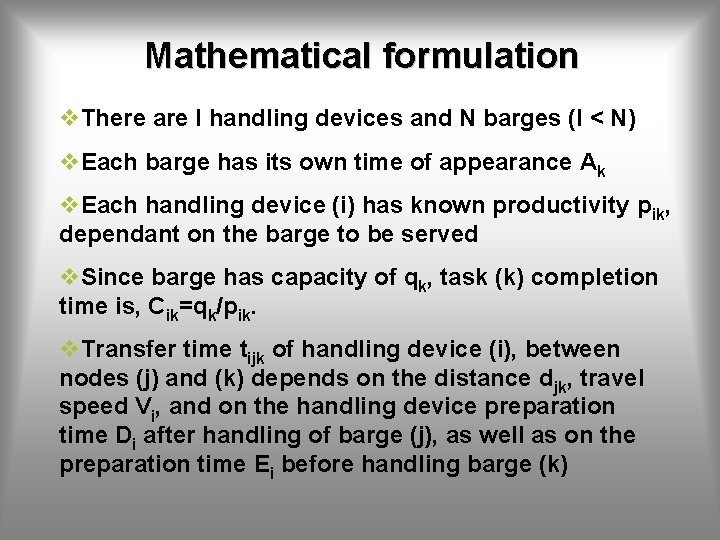 Mathematical formulation v. There are I handling devices and N barges (I < N)