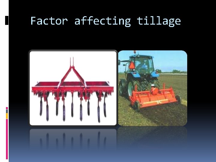Factor affecting tillage 