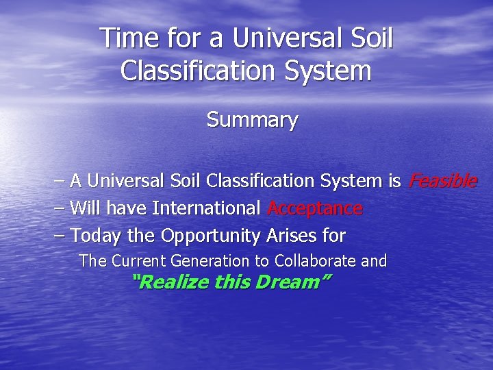 Time for a Universal Soil Classification System Summary – A Universal Soil Classification System