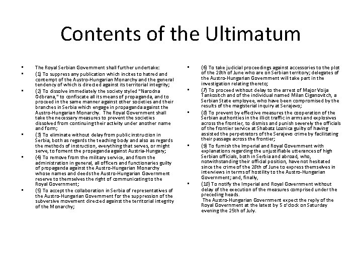 Contents of the Ultimatum • • • The Royal Serbian Government shall further undertake: