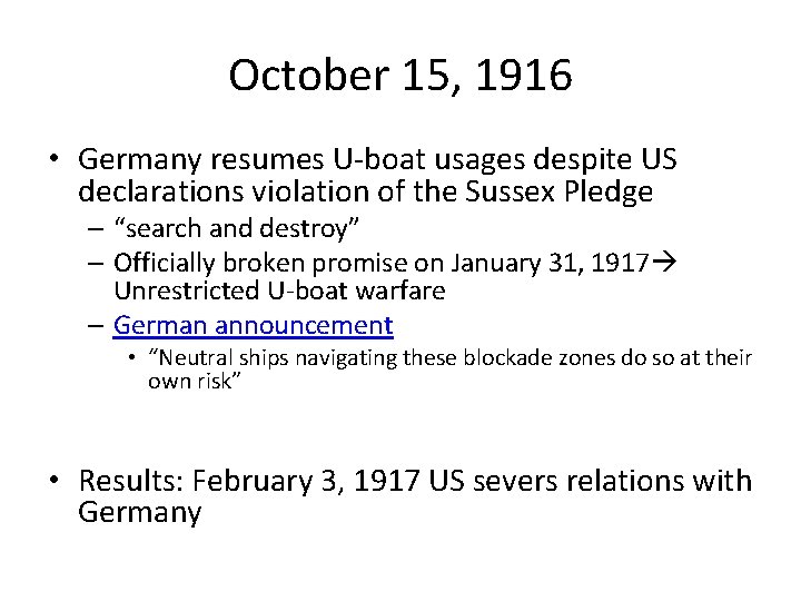 October 15, 1916 • Germany resumes U-boat usages despite US declarations violation of the