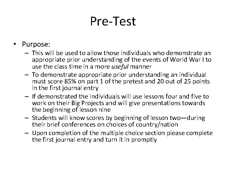 Pre-Test • Purpose: – This will be used to allow those individuals who demonstrate