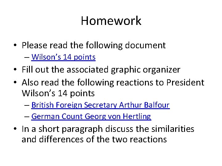 Homework • Please read the following document – Wilson’s 14 points • Fill out