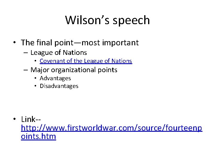 Wilson’s speech • The final point—most important – League of Nations • Covenant of