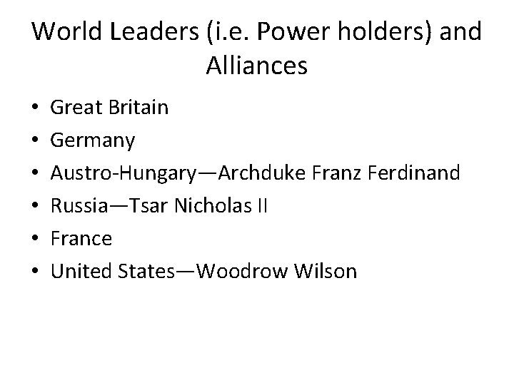 World Leaders (i. e. Power holders) and Alliances • • • Great Britain Germany
