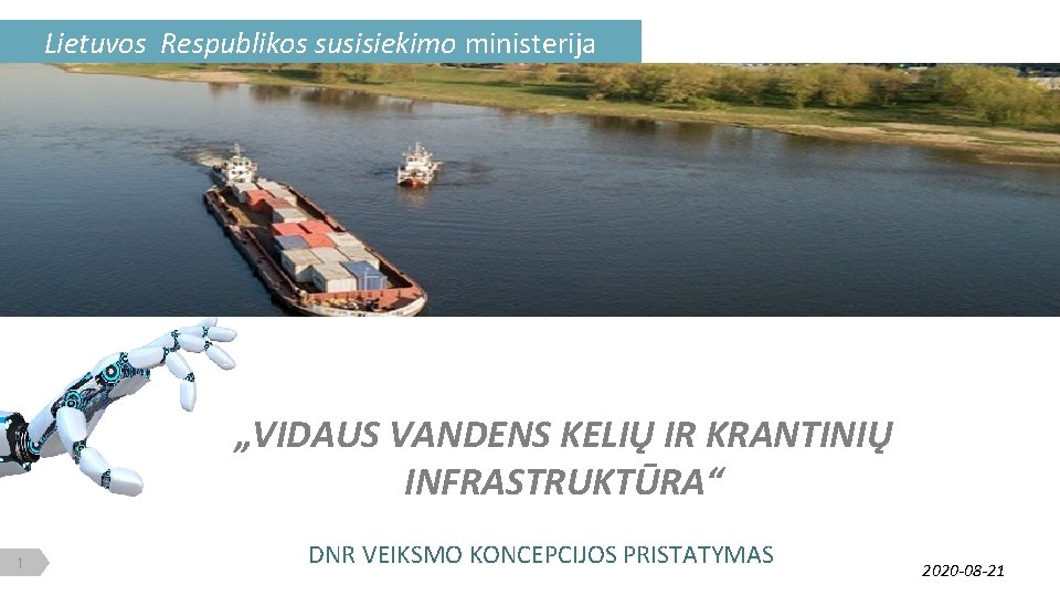 Lietuvos Respublikos susisiekimo ministerija „VIDAUS VANDENS KELIŲ IR KRANTINIŲ INFRASTRUKTŪRA“ 1 DNR VEIKSMO KONCEPCIJOS