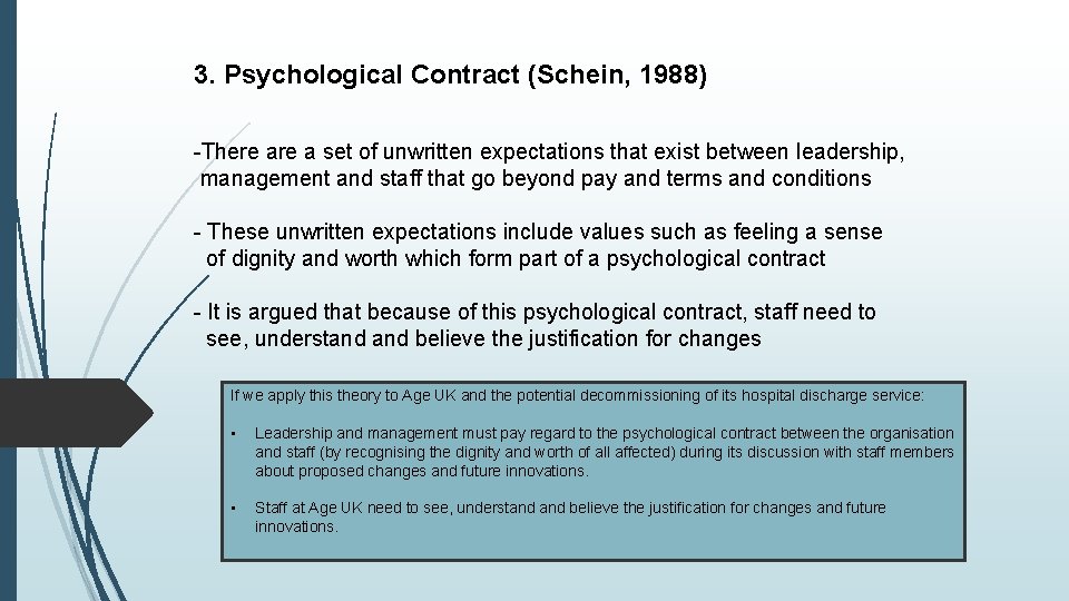 3. Psychological Contract (Schein, 1988) -There a set of unwritten expectations that exist between 3. Psychological Contract (Schein, 1988) -There a set of unwritten expectations that exist between