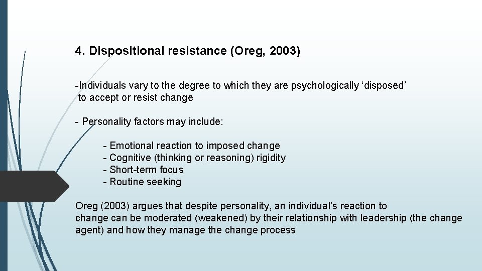 4. Dispositional resistance (Oreg, 2003) -Individuals vary to the degree to which they are 4. Dispositional resistance (Oreg, 2003) -Individuals vary to the degree to which they are