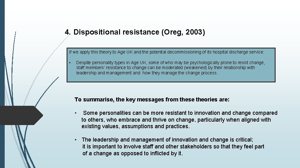 4. Dispositional resistance (Oreg, 2003) If we apply this theory to Age UK and 4. Dispositional resistance (Oreg, 2003) If we apply this theory to Age UK and