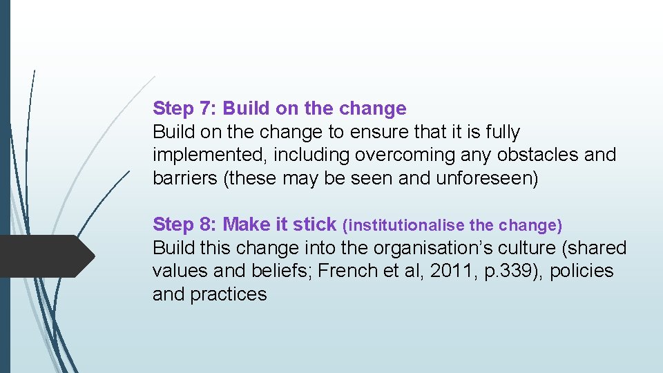 Step 7: Build on the change to ensure that it is fully implemented, including Step 7: Build on the change to ensure that it is fully implemented, including