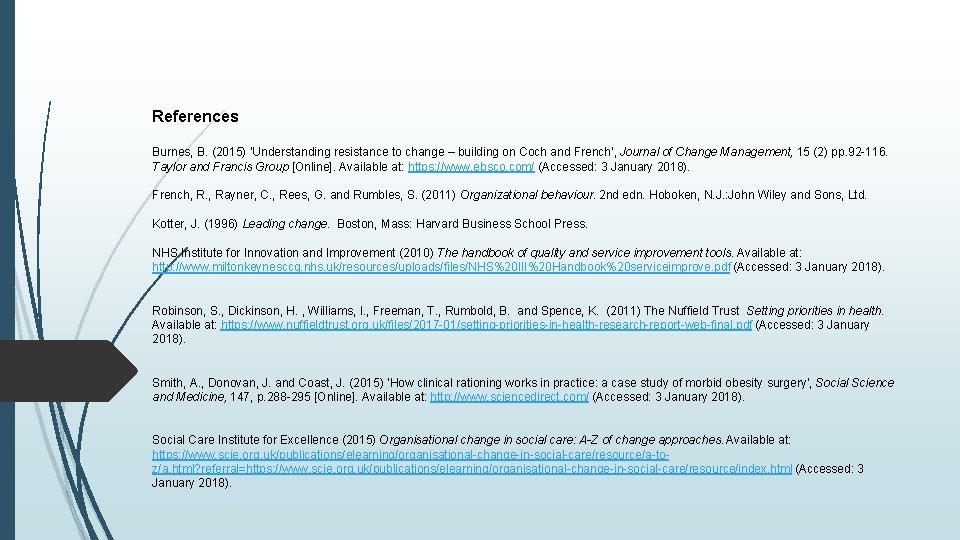 References Burnes, B. (2015) ‘Understanding resistance to change – building on Coch and French’, References Burnes, B. (2015) ‘Understanding resistance to change – building on Coch and French’,