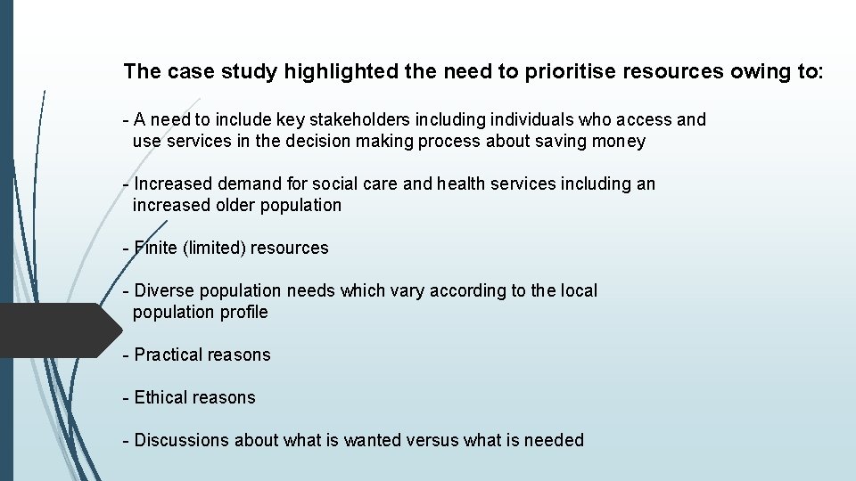 The case study highlighted the need to prioritise resources owing to: - A need The case study highlighted the need to prioritise resources owing to: - A need