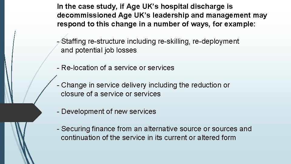 In the case study, if Age UK’s hospital discharge is decommissioned Age UK’s leadership In the case study, if Age UK’s hospital discharge is decommissioned Age UK’s leadership