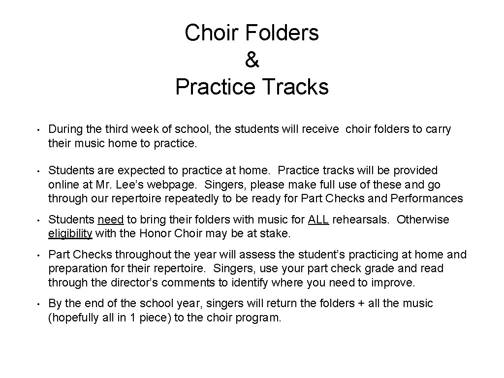 Choir Folders & Practice Tracks • During the third week of school, the students