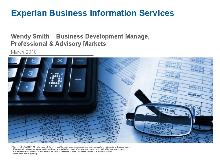 Experian Business Information Services Wendy Smith – Business Development Manage, Professional & Advisory Markets