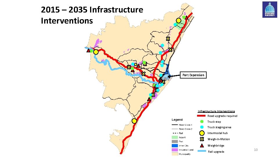2015 – 2035 Infrastructure Interventions Port Expansion Infrastructure Interventions Road upgrade required Truck stop