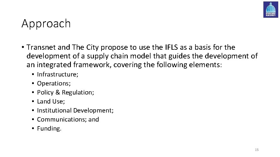 Approach • Transnet and The City propose to use the IFLS as a basis