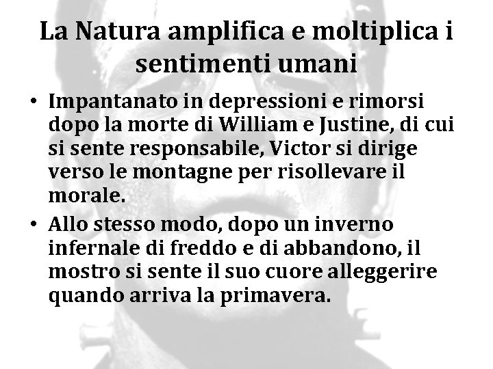 La Natura amplifica e moltiplica i sentimenti umani • Impantanato in depressioni e rimorsi