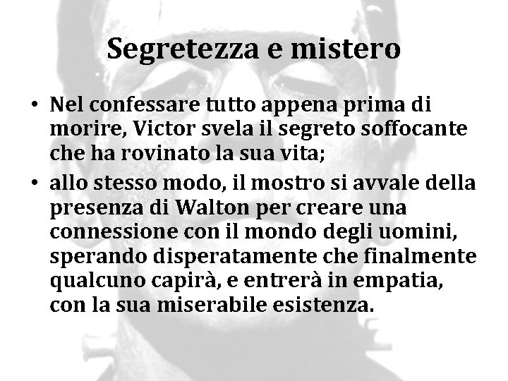 Segretezza e mistero • Nel confessare tutto appena prima di morire, Victor svela il