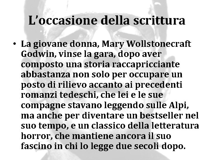 L’occasione della scrittura • La giovane donna, Mary Wollstonecraft Godwin, vinse la gara, dopo