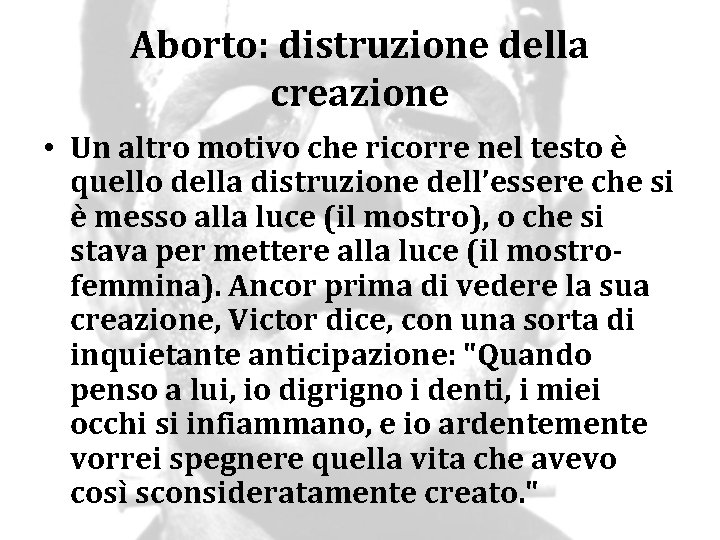 Aborto: distruzione della creazione • Un altro motivo che ricorre nel testo è quello