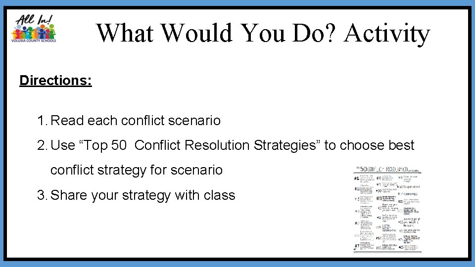 What Would You Do? Activity Directions: 1. Read each conflict scenario 2. Use “Top