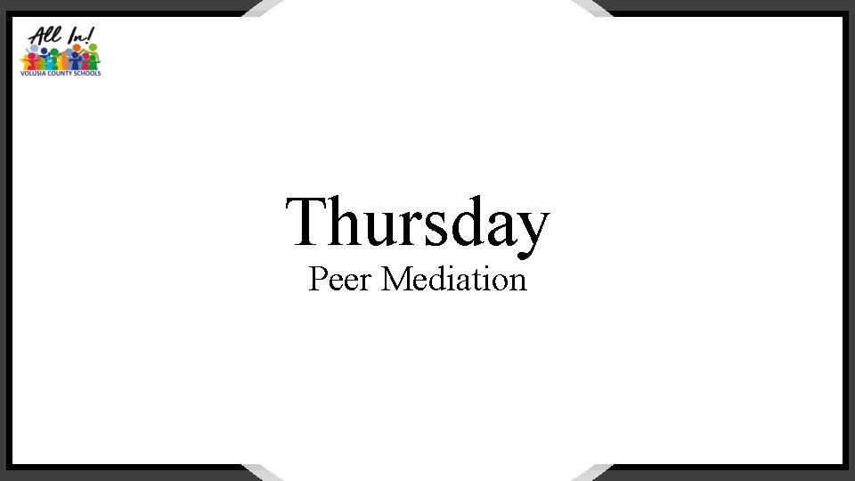 Thursday Peer Mediation VCS 