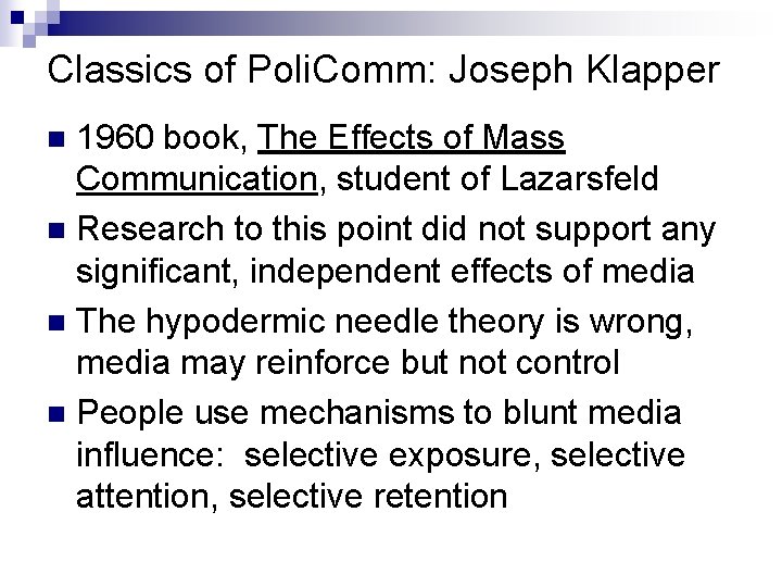 Classics of Poli. Comm: Joseph Klapper 1960 book, The Effects of Mass Communication, student