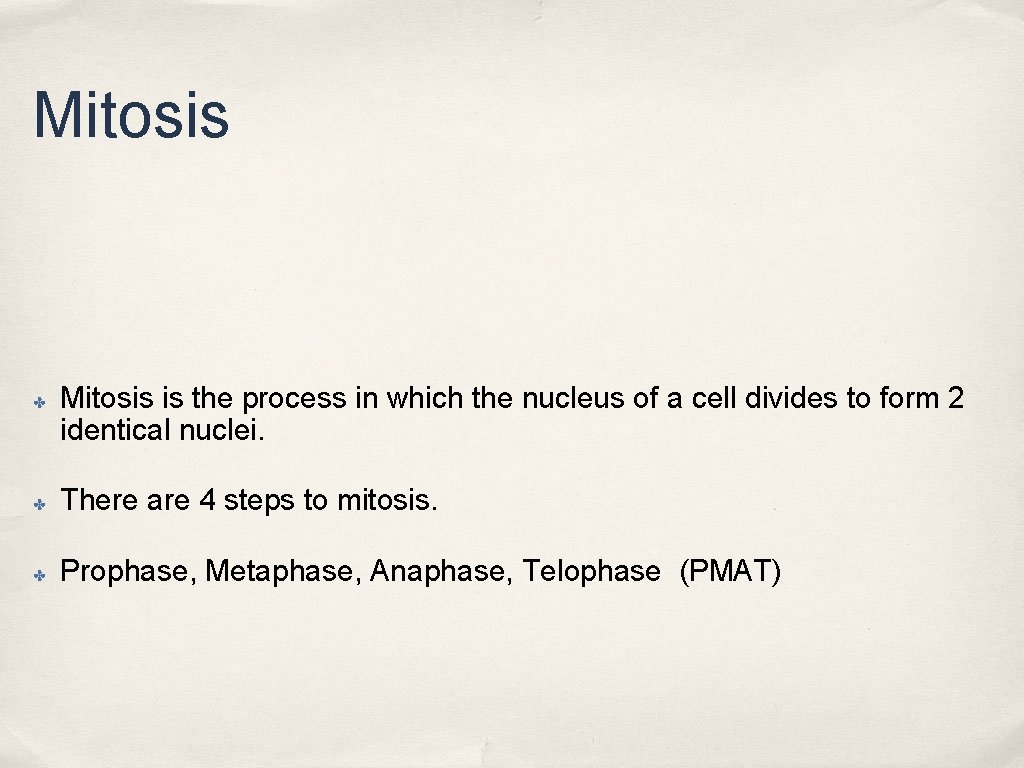 Mitosis ✤ Mitosis is the process in which the nucleus of a cell divides Mitosis ✤ Mitosis is the process in which the nucleus of a cell divides