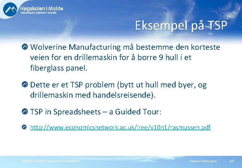 Eksempel på TSP Wolverine Manufacturing må bestemme den korteste veien for en drillemaskin for