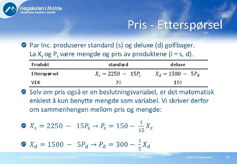 Pris - Etterspørsel Par Inc. produserer standard (s) og deluxe (d) golfbager. La Xi