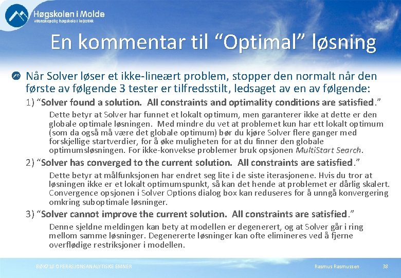 En kommentar til “Optimal” løsning Når Solver løser et ikke-lineært problem, stopper den normalt