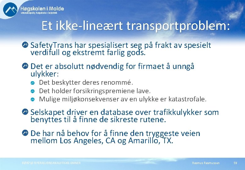 Et ikke-lineært transportproblem: Safety. Trans har spesialisert seg på frakt av spesielt verdifull og