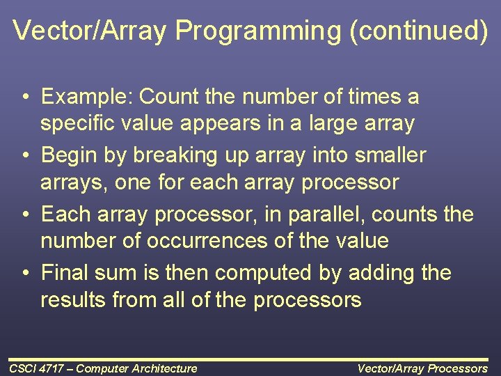 Vector/Array Programming (continued) • Example: Count the number of times a specific value appears