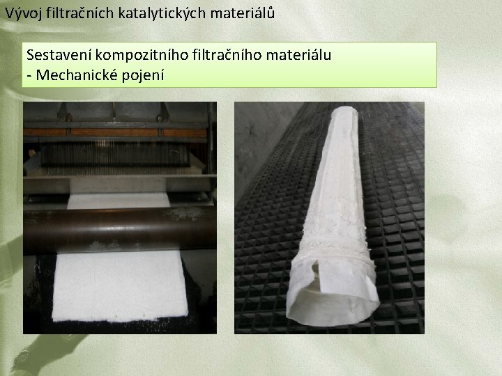 Vývoj filtračních katalytických materiálů Sestavení kompozitního filtračního materiálu - Mechanické pojení 