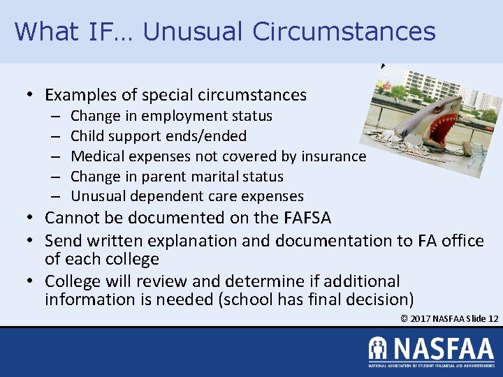 What IF… Unusual Circumstances • Examples of special circumstances – – – Change in