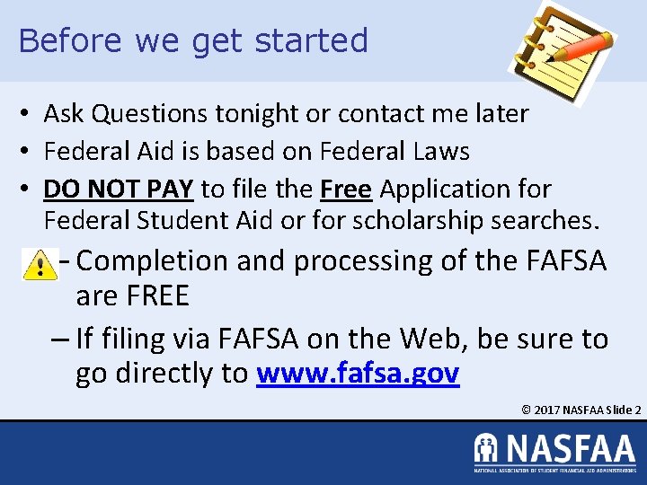 Before we get started • Ask Questions tonight or contact me later • Federal