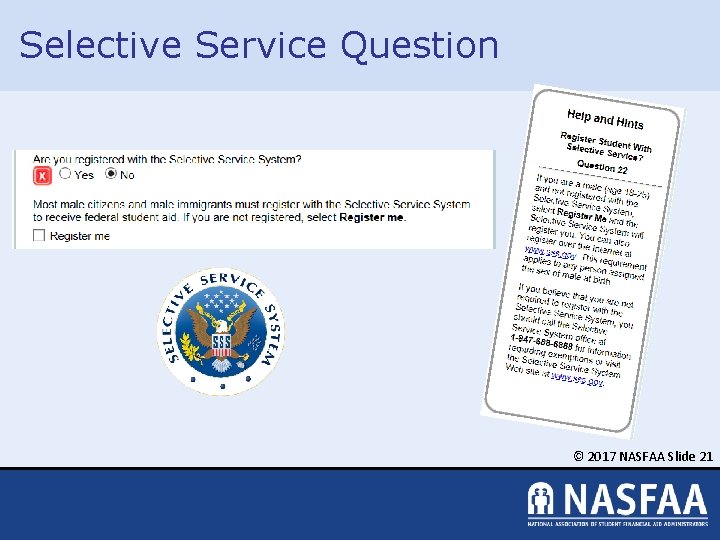 Selective Service Question © 2017 NASFAA Slide 21 
