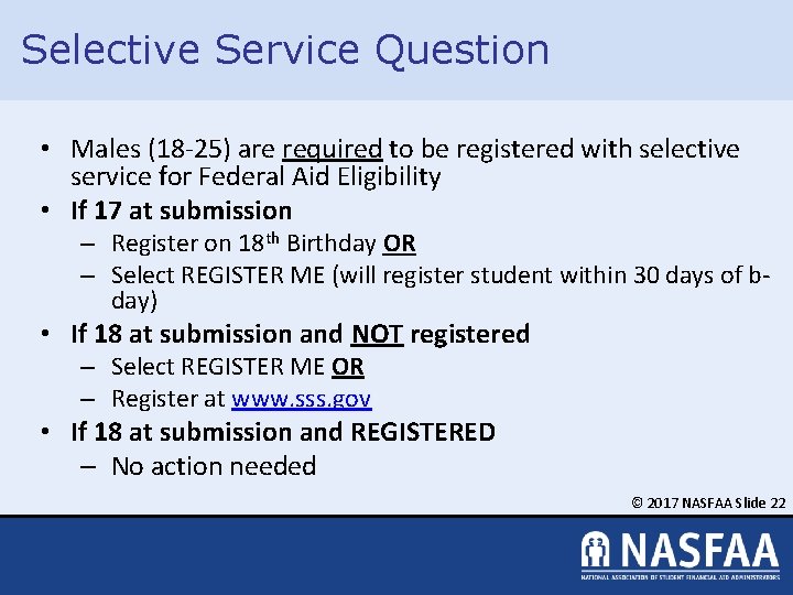 Selective Service Question • Males (18 -25) are required to be registered with selective