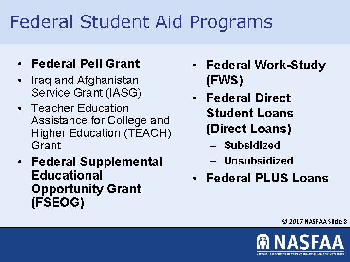 Federal Student Aid Programs • Federal Pell Grant • Iraq and Afghanistan Service Grant