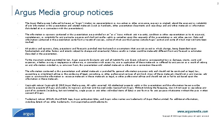 2 Argus Media group notices • The Argus Media group (referred to herein as