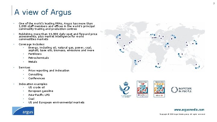 3 A view of Argus • One of the world’s leading PRAs, Argus has
