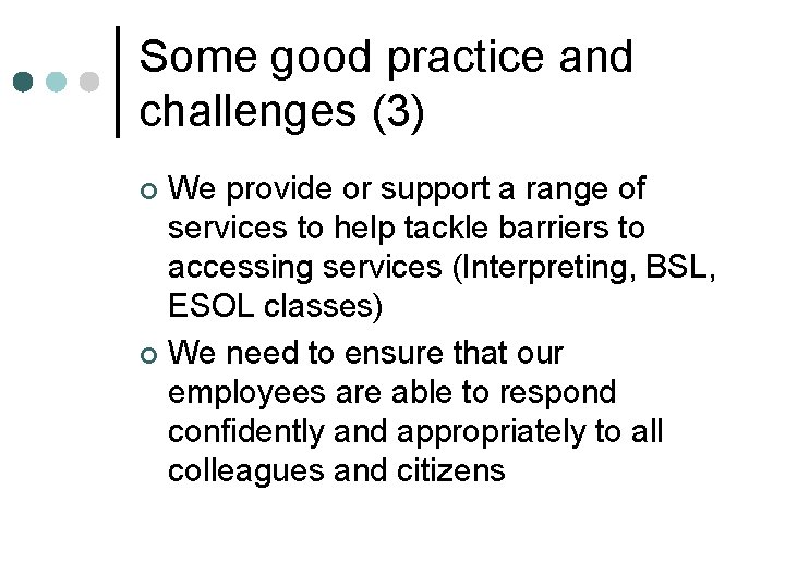 Some good practice and challenges (3) We provide or support a range of services