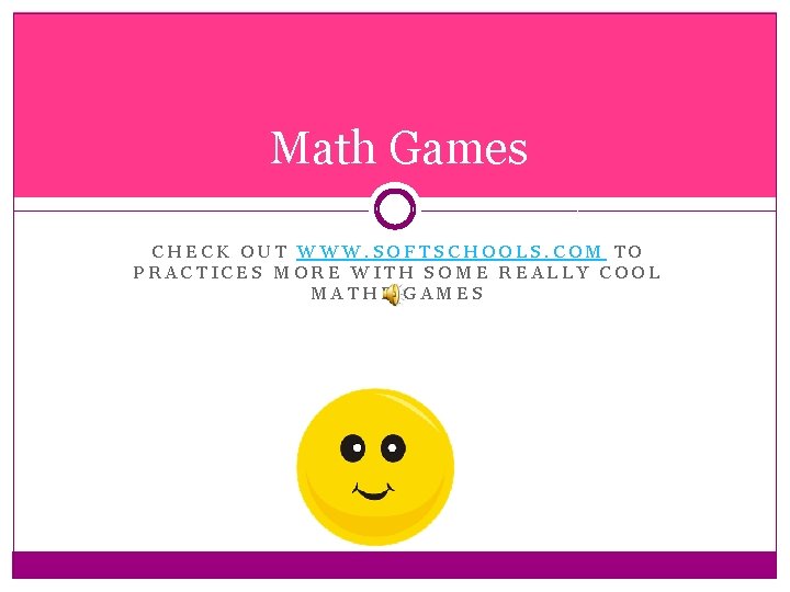 Math Games CHECK OUT WWW. SOFTSCHOOLS. COM TO PRACTICES MORE WITH SOME REALLY COOL