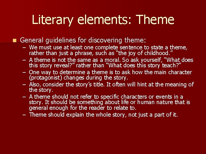 Literary elements: Theme n General guidelines for discovering theme: – We must use at