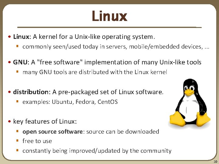 Linux • Linux: A kernel for a Unix-like operating system. § commonly seen/used today